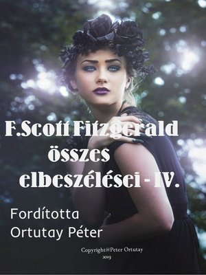cover image of F. Scott Fitzgerald összes elbeszélései IV. kötet Fordította Ortutay Péter
